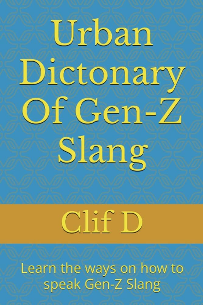 Amazon.com: Urban Dictonary Of Gen-Z Slang: Learn the ways